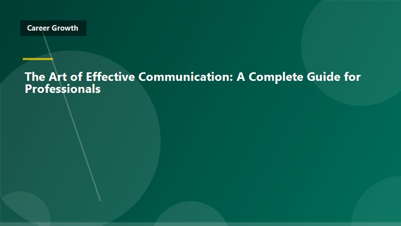 The Art of Effective Communication: A Complete Guide for Professionals